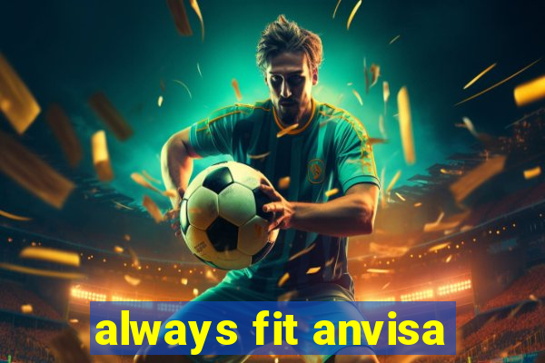 always fit anvisa